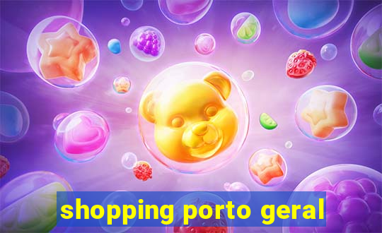 shopping porto geral