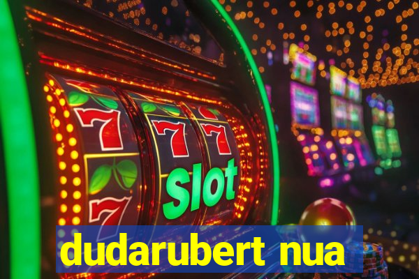 dudarubert nua