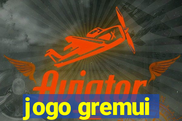 jogo gremui