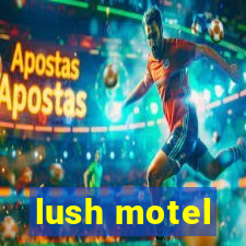 lush motel