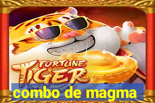 combo de magma