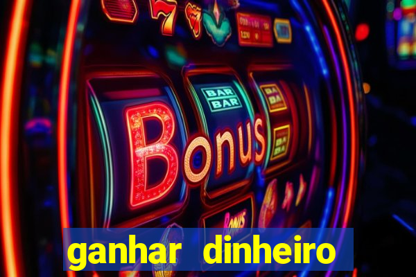 ganhar dinheiro online jogos