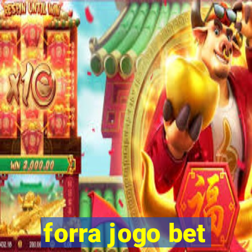 forra jogo bet