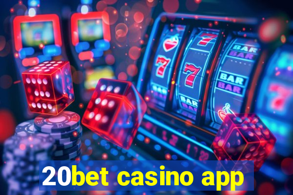 20bet casino app