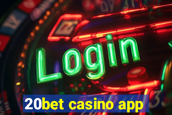 20bet casino app