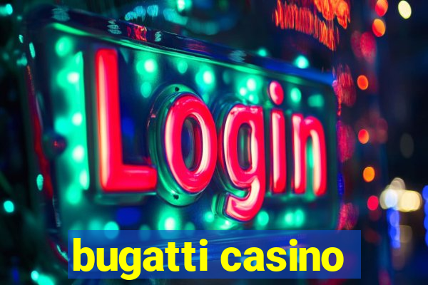 bugatti casino