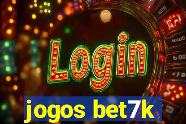 jogos bet7k