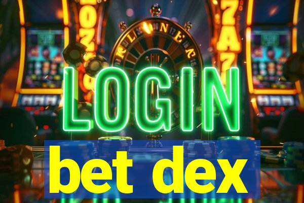 bet dex