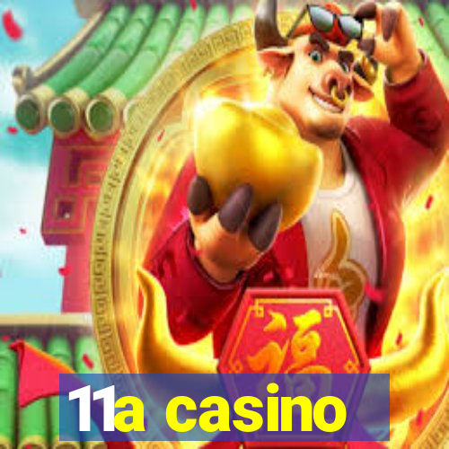 11a casino