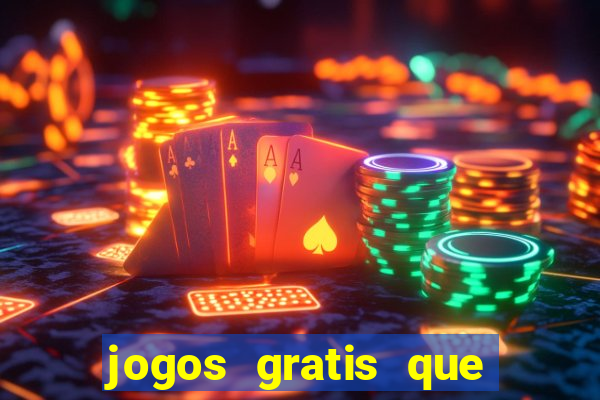 jogos gratis que realmente ganha dinheiro