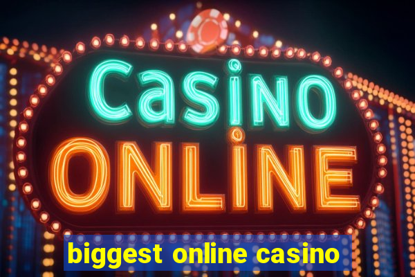 biggest online casino