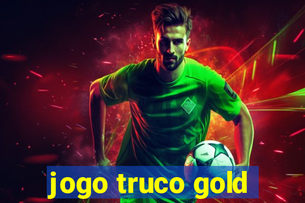 jogo truco gold