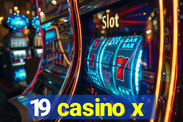 19 casino x