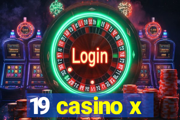 19 casino x