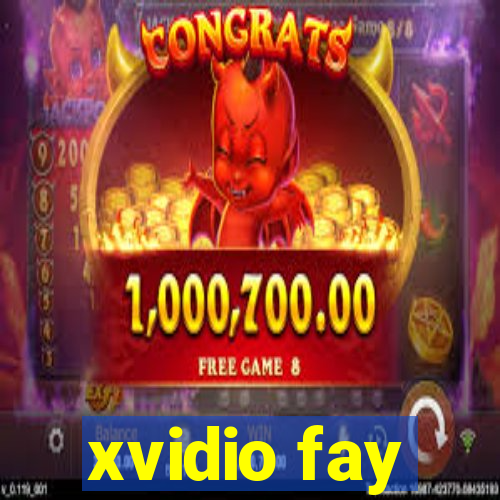 xvidio fay