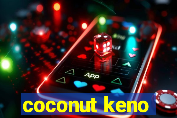 coconut keno