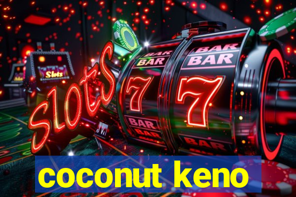 coconut keno