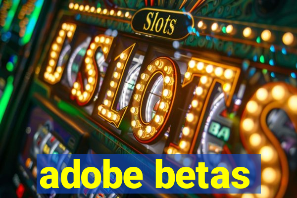 adobe betas