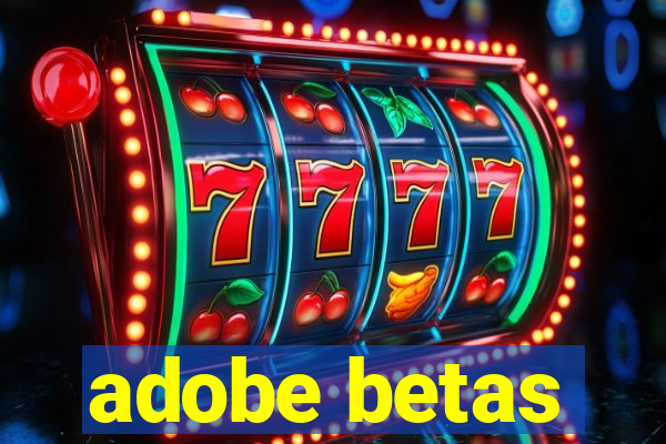 adobe betas