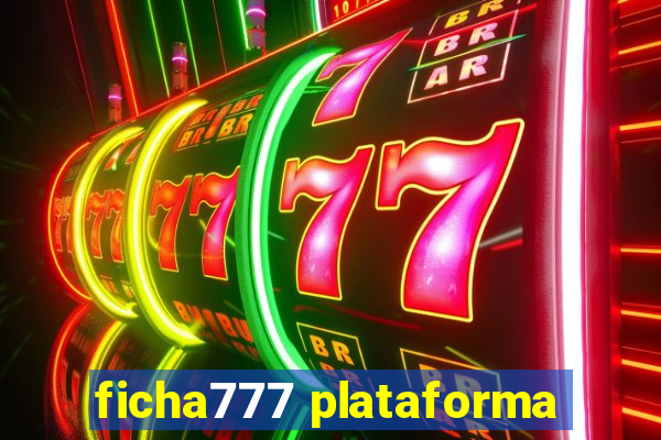 ficha777 plataforma