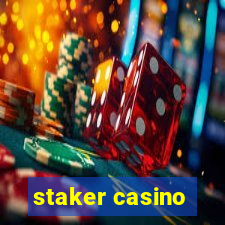 staker casino