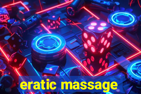 eratic massage