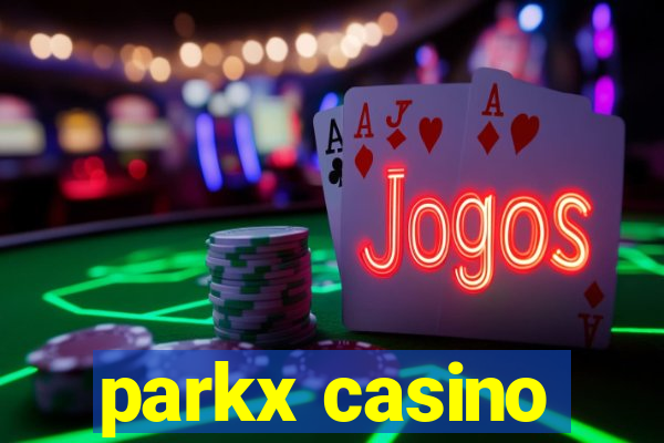 parkx casino