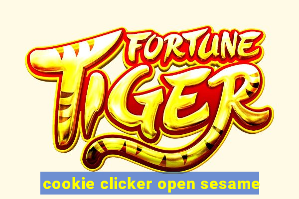 cookie clicker open sesame