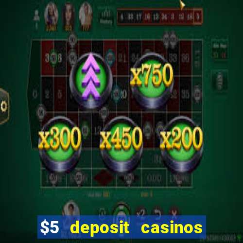 $5 deposit casinos nz 2022