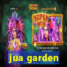 jua garden