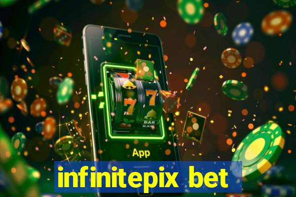 infinitepix bet