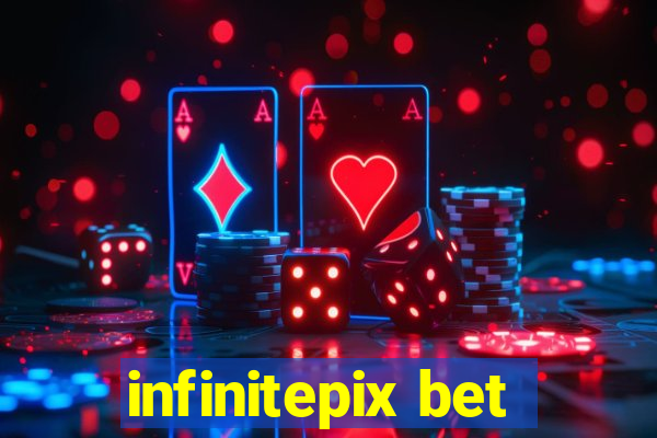 infinitepix bet