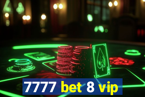 7777 bet 8 vip