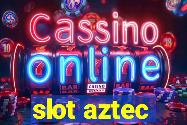 slot aztec