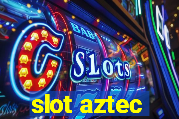 slot aztec