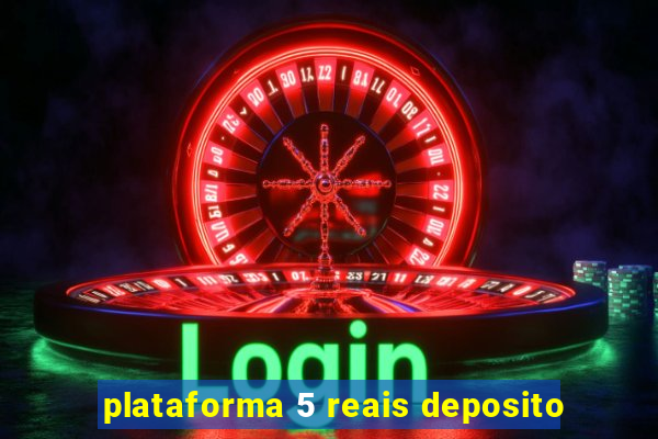 plataforma 5 reais deposito