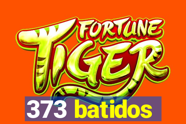 373 batidos