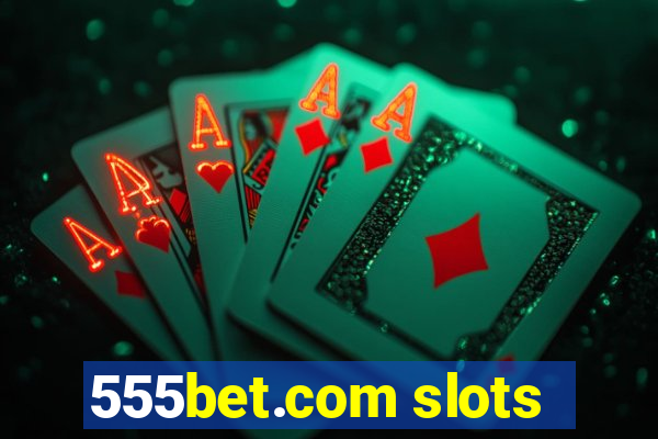 555bet.com slots