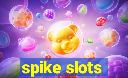 spike slots