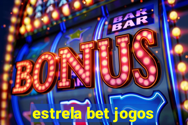 estrela bet jogos