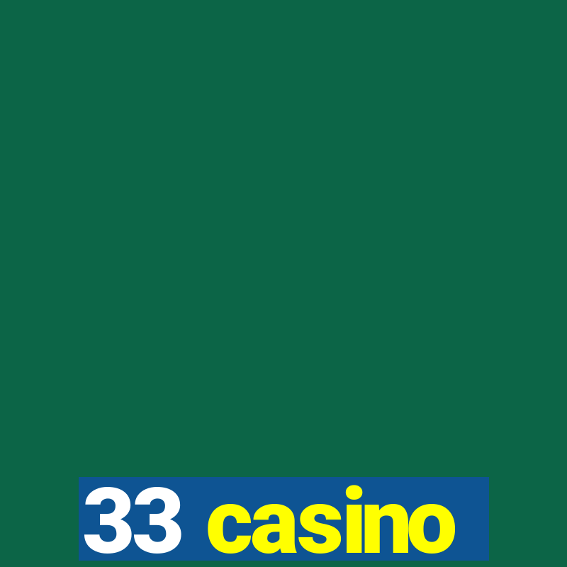 33 casino