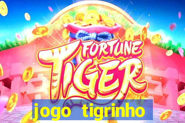 jogo tigrinho melhor plataforma