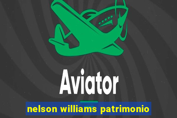 nelson williams patrimonio