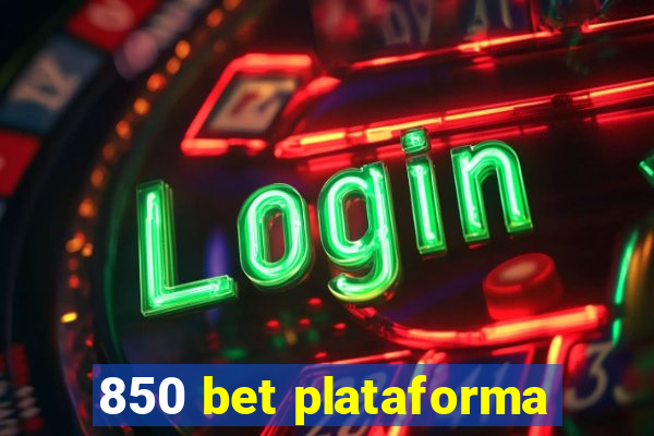 850 bet plataforma