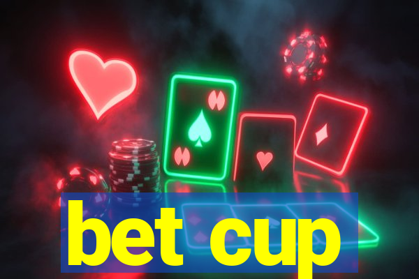 bet cup