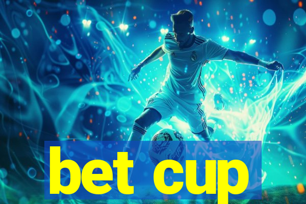 bet cup