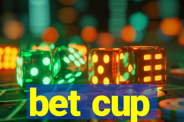 bet cup