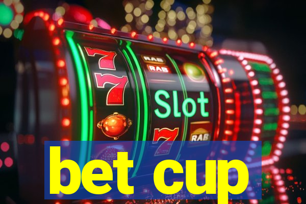 bet cup