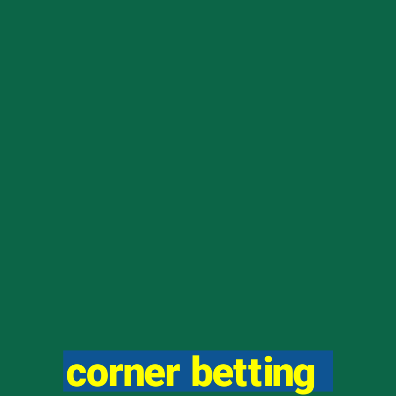 corner betting