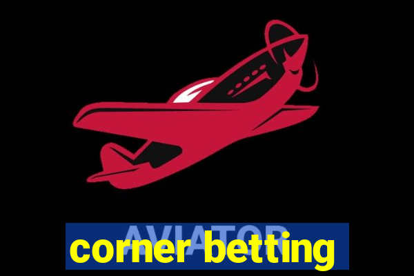 corner betting